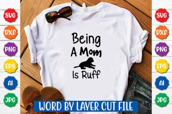 Being a Mom Is Ruff: A Versatile Graphic Design Asset for Crafts and Blogs