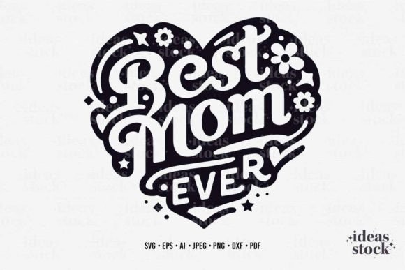 Best Mom Ever Heart SVG Review: A Cute Design for Real Projects