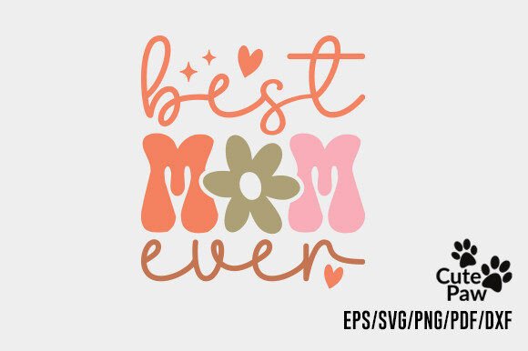 Best Mom Ever PNG SVG Design: A Versatile Graphic for Crafts and Creative Projects