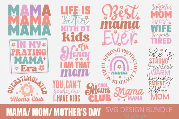 Mama Mom Mother’s Day SVG Bundle: A Designer’s Take on a Crafts-Friendly Graphic Asset