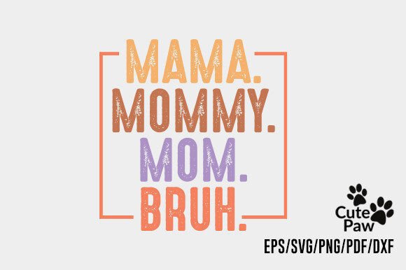 Mama Mommy Mom Bruh PNG SVG Design Review for Real Projects