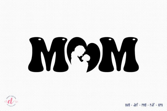 Mom - Mother's Day SVG Design for Crafts and Graphics
