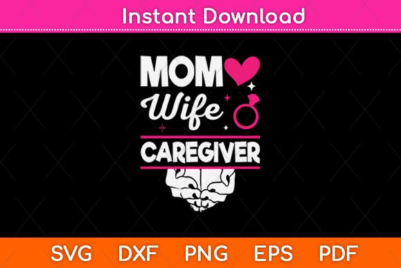 Mom Wife Caregiver SVG Design: A Versatile Graphic for Crafts and Branding