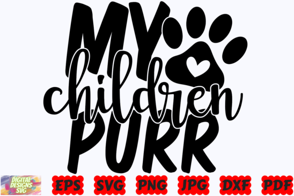 My Children Purr SVG Cat: A Versatile Graphic Design Asset for Crafts and Merch