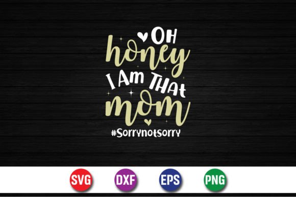 Oh Honey I Am That Mom Mother’s Day SVG Review
