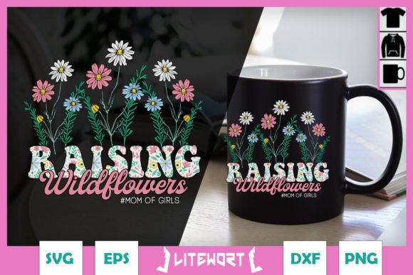 Raising Wildflowers Mom of Girls SVG Graphics and Crafts Review