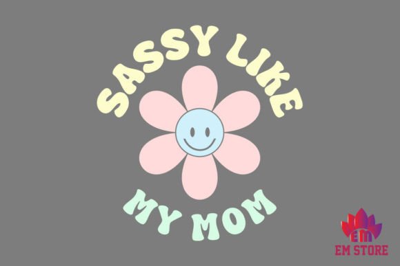 Sassy Like My Mom Baby Retro SVG for Crafts & Graphics