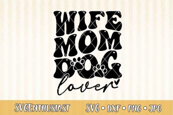 Wife Mom Dog Lover SVG: A Versatile Graphic for Crafters